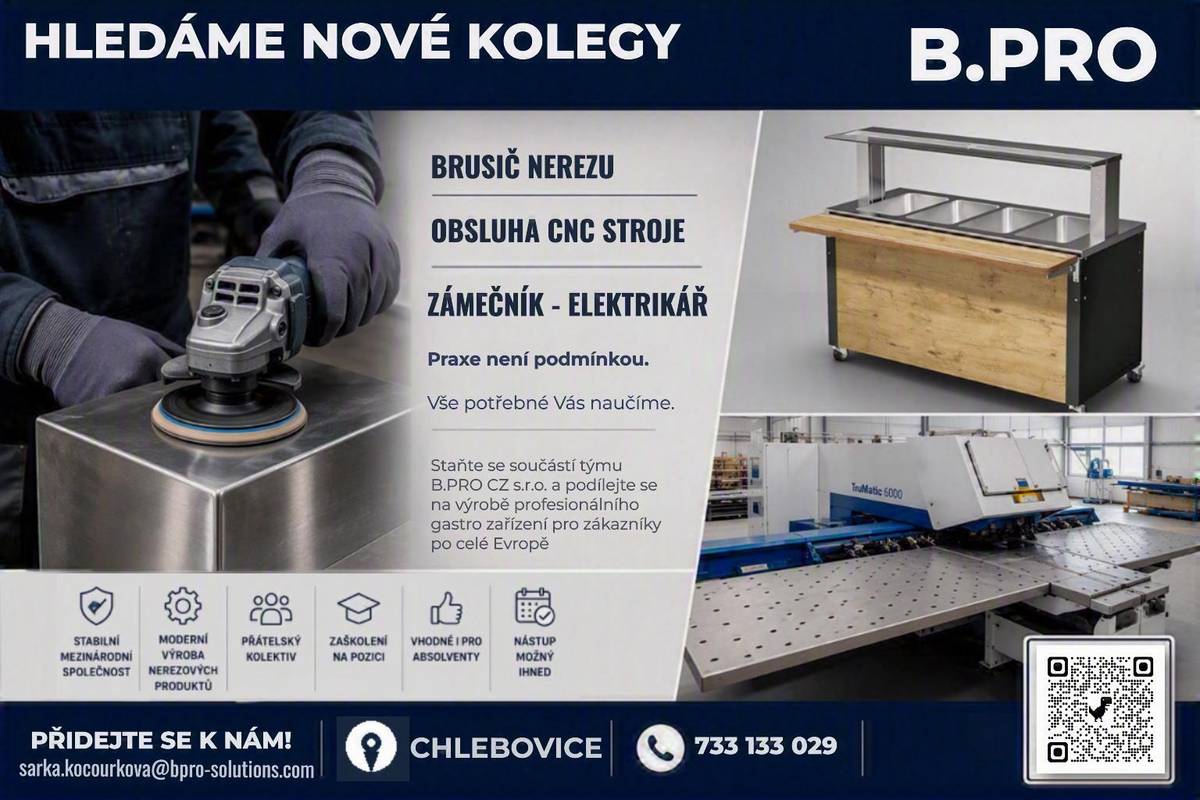 Firma B.PRO hledá nové pracovníky na pozice brusič nerezu, obsluha CNC stroje, zámečník - elektrikář.