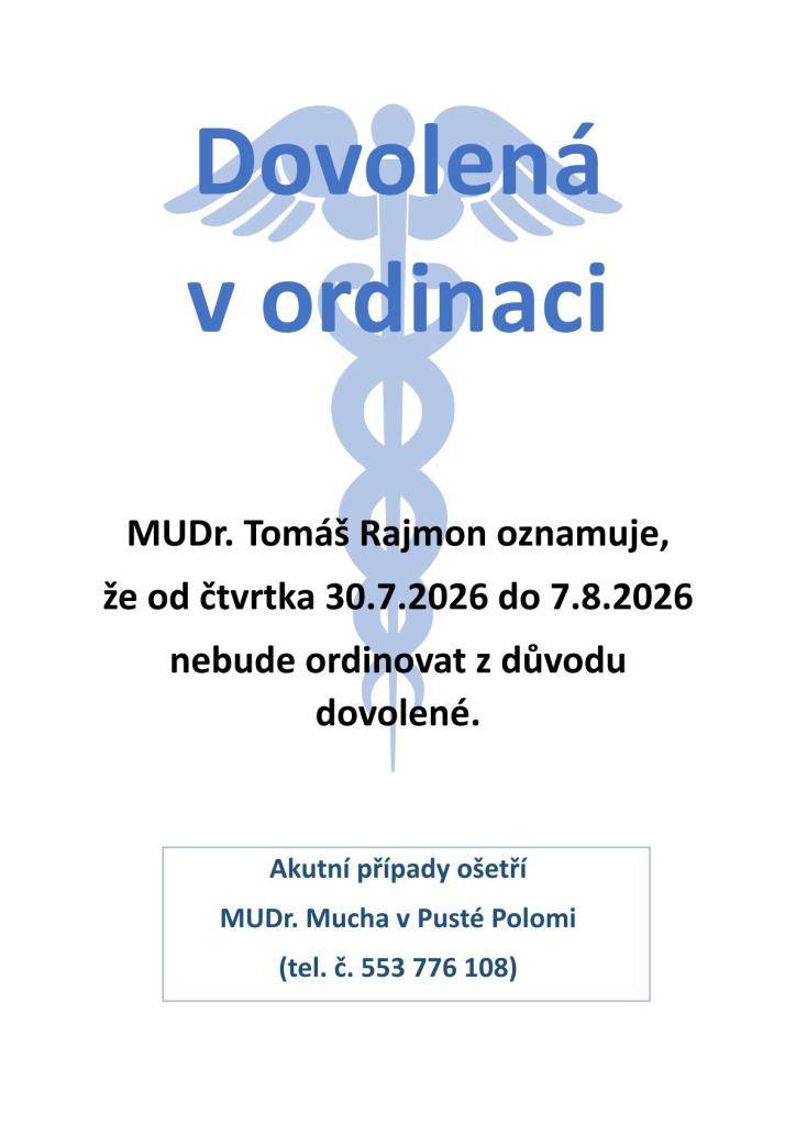 MUDr. Tomáš Rajmon oznamuje, že od čtvrtka 30. července do 7. srpna 2026 nebude ordinovat z důvodu dovolené.