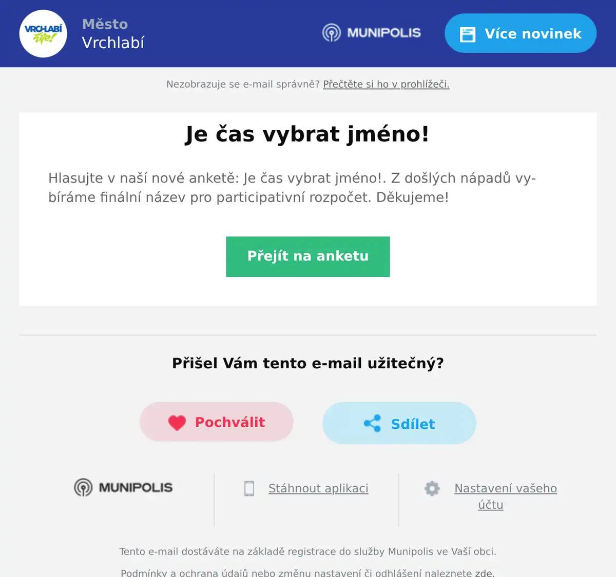 Hlasujte v naší nové anketě: Je čas vybrat jméno!. Z došlých nápadů vybíráme finální název pro participativní rozpočet. Děkujeme!