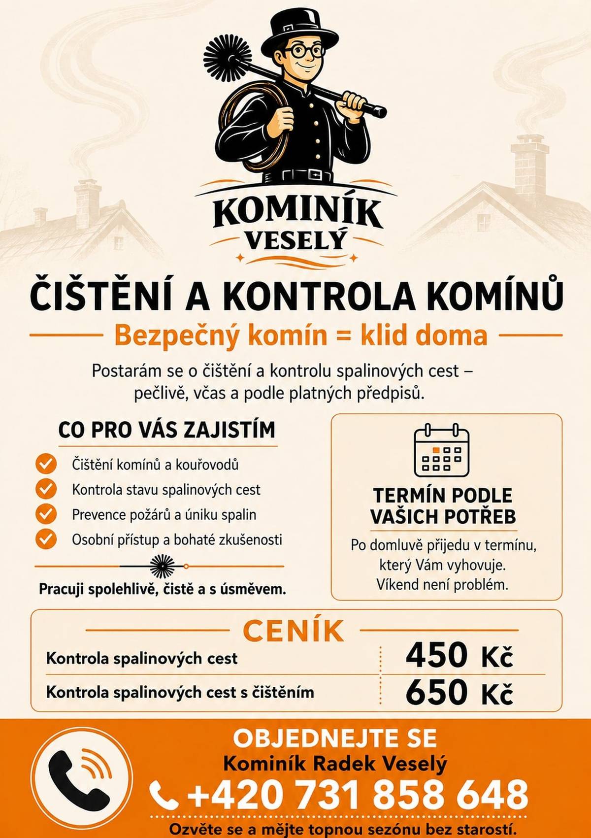 Kominictví Radek Veselý, Brankovice, nabízí občanům čištění a kontrolu komínů a spalinových cest. Termín návštěvy je možné domluvit na tel. č. 731 858 648.