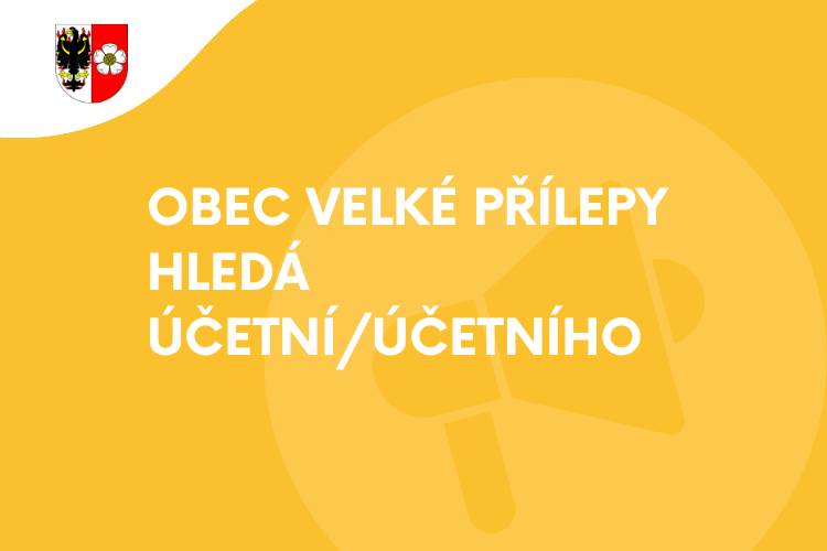 Starostka obce Velké Přílepy nás požádala o zveřejnění pracovní nabídky na pozici účetní/účetního.