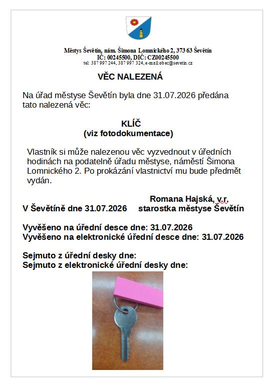 Vlastník si nalezenou věc může, po prokázání vlastnictví, vyzvednout v úředních hodinách na podatelně úřadu městyse.