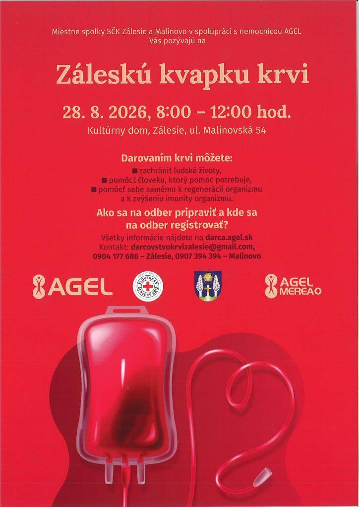 Miestne spolky SČK Zálesie a Malinovo v spolupráci s nemocnicou AGEL Vás pozývajú na Záleskú kvapku krvi  28. 8. 2026, 8:00 – 12:00 hod.  Kultúrny dom, Zálesie, ul. Malinovská 54.