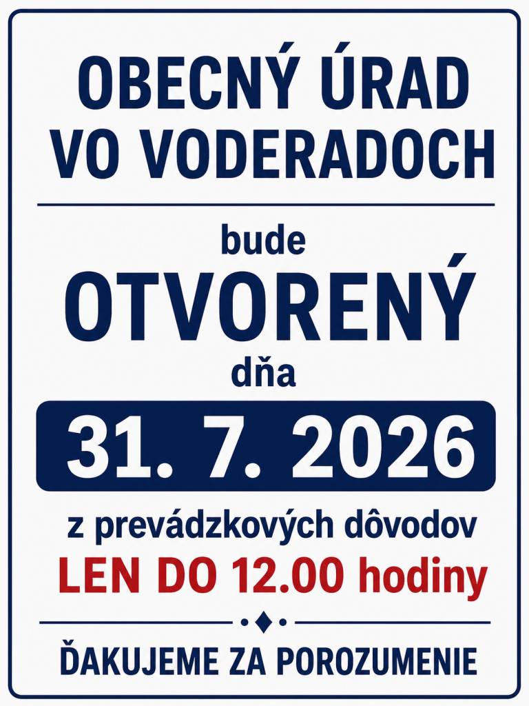 Obecný úrad bude v piatok 31.7. 2026 z prevádzkových dôvodov otvorený len do 12.00 hodiny.