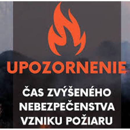 Okresné riaditeľstvo Hasičského a záchranného zboru v Čadci  VYHLASUJE  ČAS ZVÝŠENÉHO NEBEZPEČENSTVA VZNIKU POŽIARU  pre celé územie okresu Čadca a Kysucké Nové Mesto  od 31.07.2026 od 07:00 hod. do odvolania