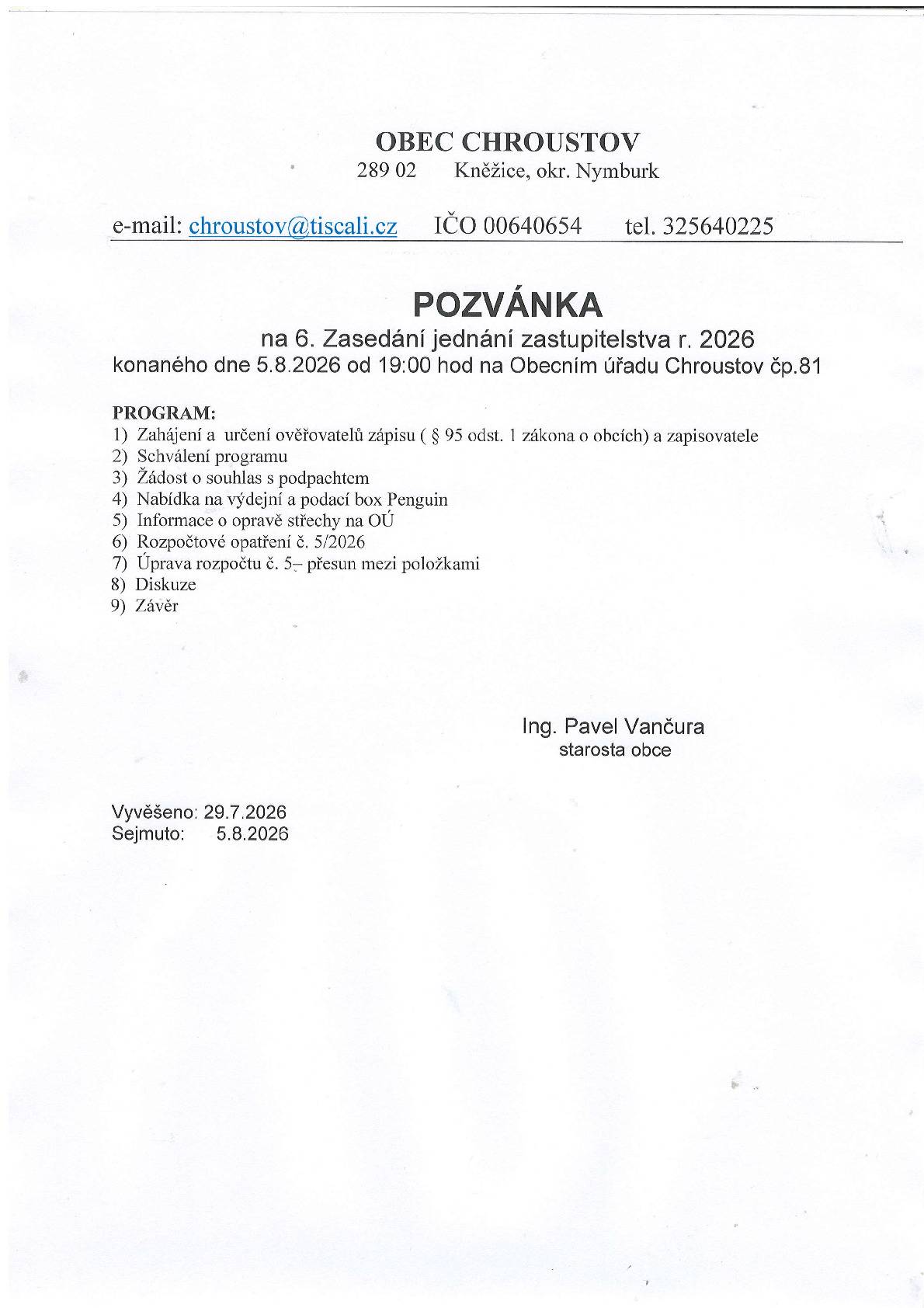 6. zasedání obecního zastupitelstva se bude konat ve středu 5.8.2026 v 19:00 hod. na OÚ Chroustov.