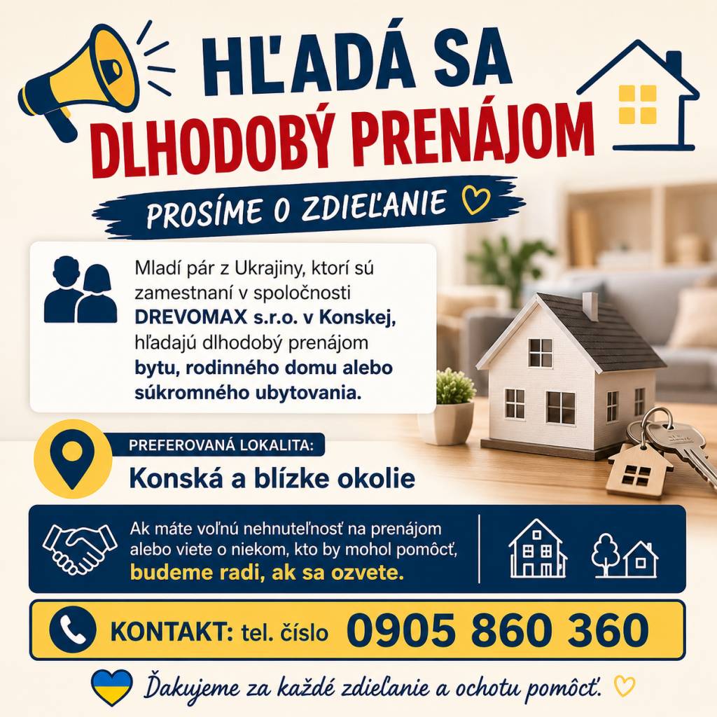 Mladí pár z Ukrajiny, ktorí sú zamestnaní v spoločnosti DREVOMAX s.r.o. v Konskej, hľadajú dlhodobý prenájom bytu, rodinného domu alebo súkromného ubytovania.