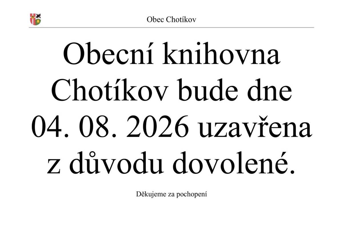 Obecní knihovna Chotíkov bude dne 04. 08. 2026 uzavřena z důvodu dovolené.