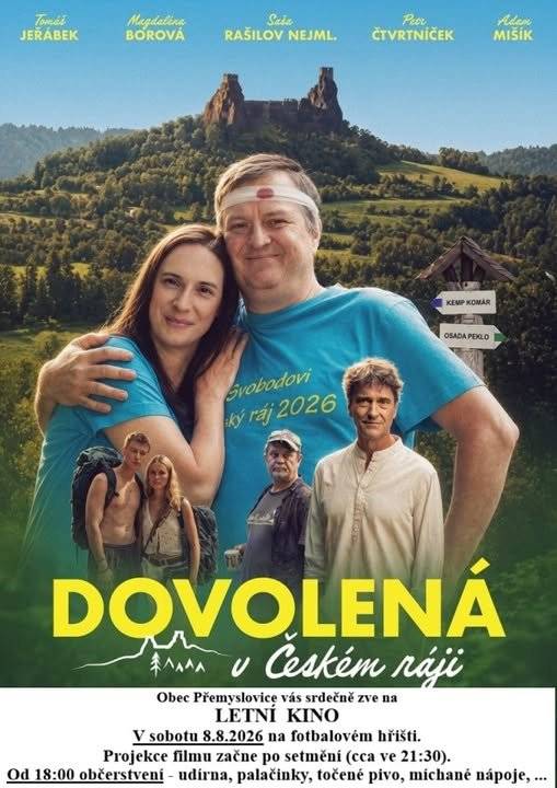 Srdečně zveme všechny příznivce českého filmu na letní kino. V sobotu 8.8.2026 na fotbalovém hřišti v Přemyslovicích. Projekce filmu začne po setmění (cca ve 21:30). Od 18:00 bude připraveno občerstvení - dobroty z udírny , párek v rohlíku, palačinky, točené pivo, míchané nápoje ... Těšíme se na vás. Vstupné dobrovolné.