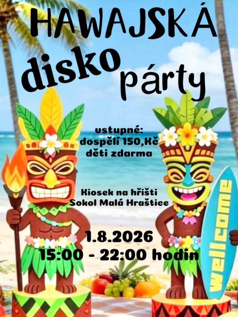 Přijďte si užít odpoledne a večer plný skvělé hudby, tance a letní pohody, tropické atmosféry a tematických drinků.  Vstupné: dospělí 150,- Kč, děti zdarma  Kiosek na hřišti  Sokol Malá Hraštice