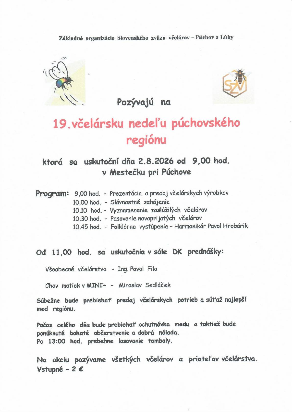 Včelári pozývajú občanov na 19. včelársku nedeľu púchovského regionu dňa 2.8.2026 do areálu KD Mestečko od 9 hod. Vstupné 2 EUR
