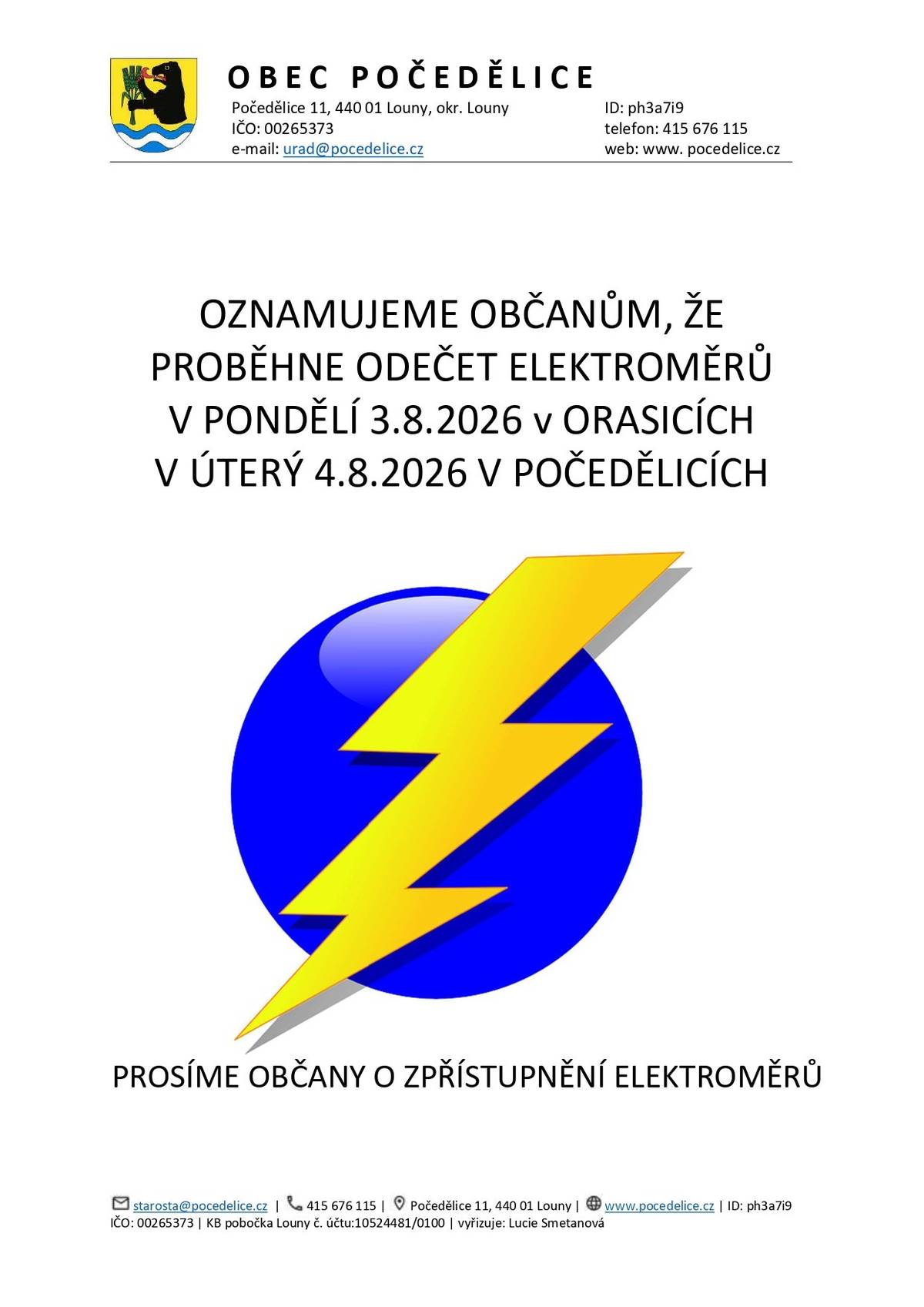 Oznamujeme občanům, že  v pondělí 3.8.2026 proběhnou odečty elektřiny v ORASICÍCH a v úterý 4.8.2026 v POČEDĚLICÍCH. Prosíme o zpřístupnění elektroměrů. Děkujeme