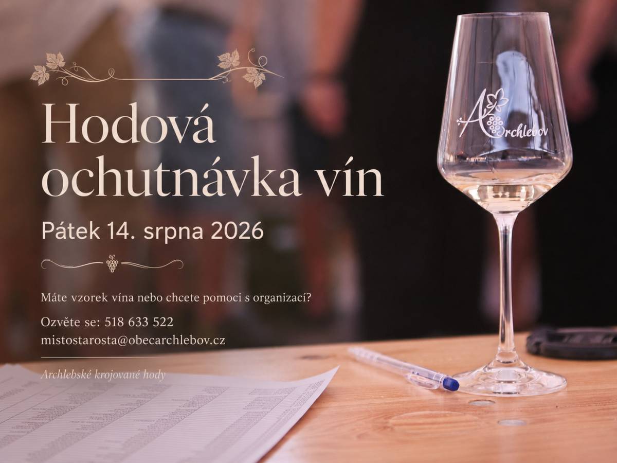 V pátek 14. srpna 2026 se v rámci Archlebských krojovaných hodů uskuteční hodová ochutnávka vín.    Rádi bychom oslovili občany Archlebova, místní i přespolní vinaře a všechny příznivce hodů, kteří by chtěli přispět vzorkem svého vína nebo pomoci s organizací ochutnávky.