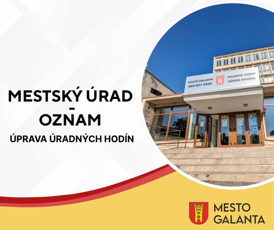 Vážení občania,  z prevádzkových dôvodov budú úradné hodiny Mestského úradu v Galante dočasne upravené v nasledovných termínoch: