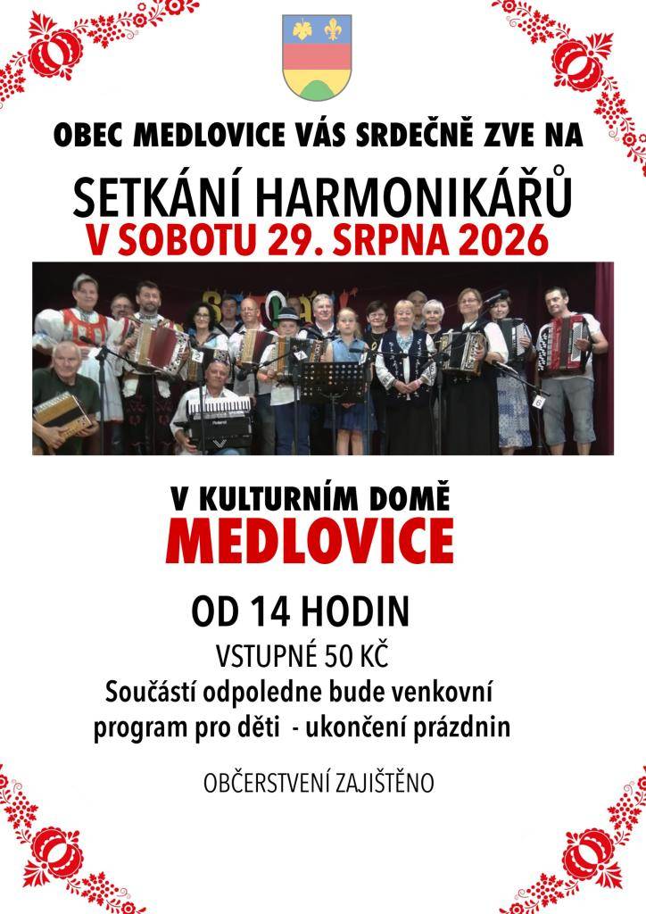 KDY: v sobotu 29. srpna 2026 od 14:00  KDE: na kulturním domě v Medlovicích  VSTUPNÉ 50,- Kč  Součástí odpoledne bude venkovní program pro děti - ukončení prázdnin.