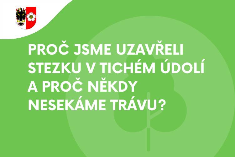 Možná jste si všimli, že během letních veder některé travnaté plochy nesečeme tak často jako dříve nebo že byla dočasně uzavřena stezka v Tichém údolí. Na první pohled spolu tato témata nesouvisejí, ale... ⭣