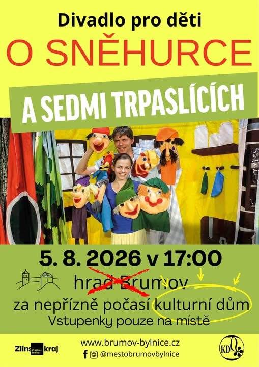 Vzhledem k očekávaným vysokým teplotám přesouváme dětské divadelní představení O Sněhurce a sedmi trpaslících ve středu 5. srpna 2026 z nádvoří hradu Brumov do Kulturního domu Brumov-Bylnice.   Čas začátku zůstává beze změny a v 17:00 se na vás budeme těšit v kulturním domě.   Vstupenky k zakoupení pouze na místě.   Děkujeme za pochopení a těšíme se na společné divadelní odpoledne v kulturním domě!