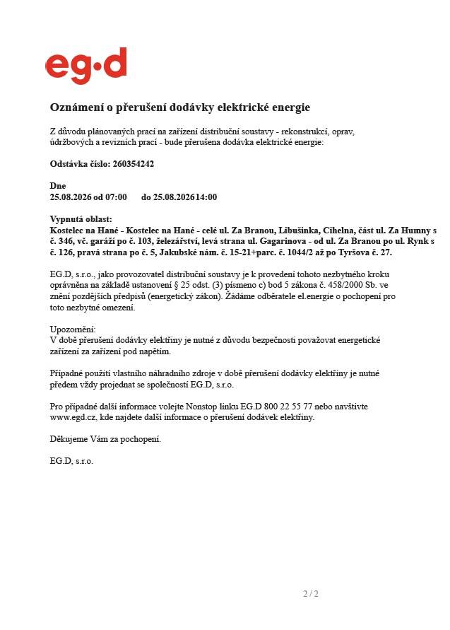 Z důvodu plánovaných prací na zařízení distribuční soustavy - rekonstrukcí, oprav,údržbových a revizních prací - bude dne 25.08.2026 od 07.00 do 14.00 hodin přerušena dodávka elektrické energie v níže uvedených oblastech.