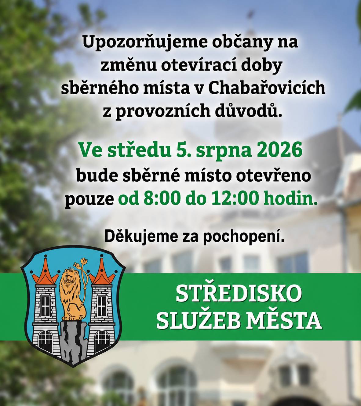 Ve středu 5. srpna 2026 bude sběrné místo otevřeno pouze od 8:00 do 12:00 hodin. Děkujeme za pochopení.