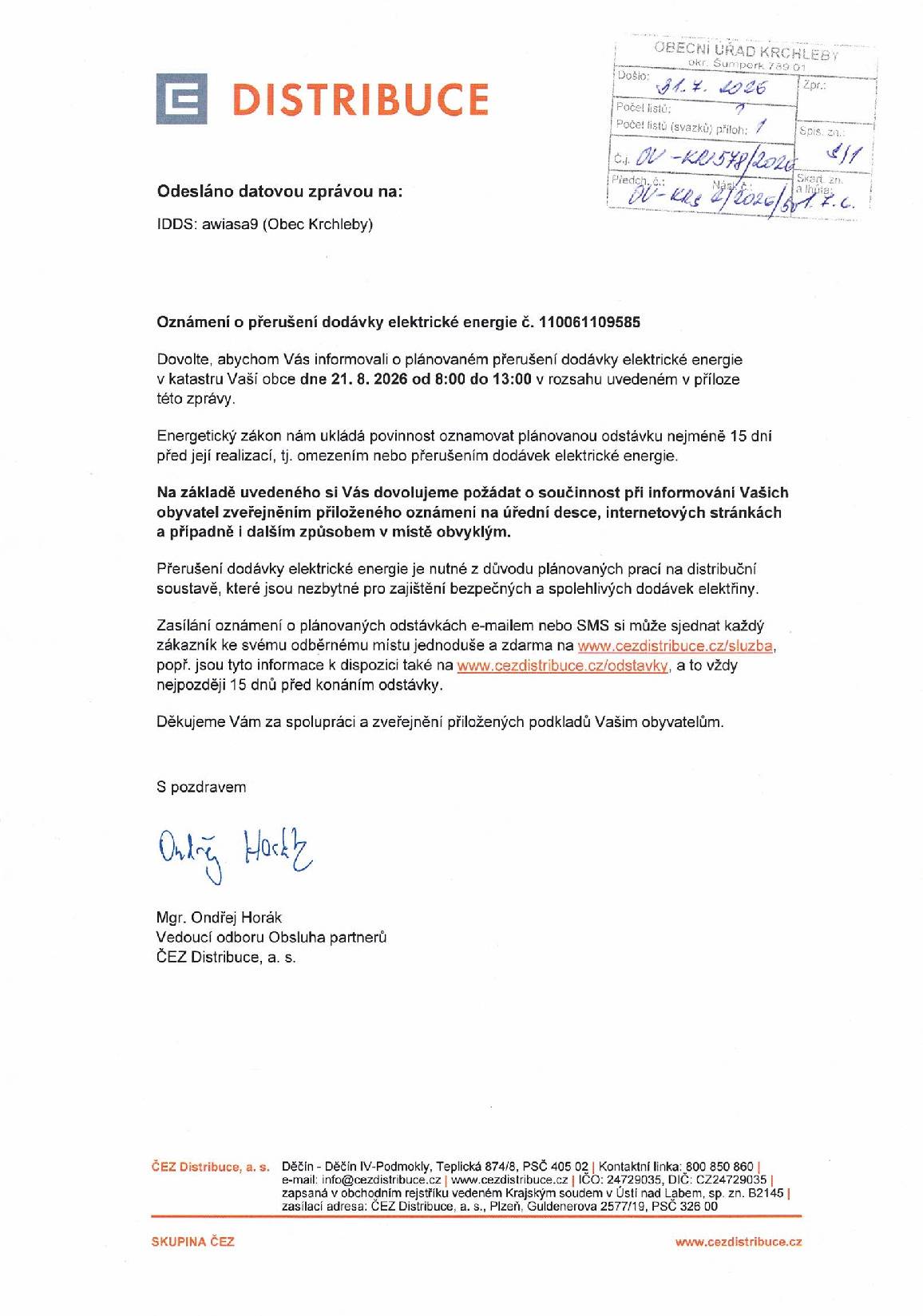 Upozorňujeme občany,že dne 21.8.od 8,00 do 13,00hod.bude v převážné části katastru naší obce odstavena el.energie,bližší info na úřední desce