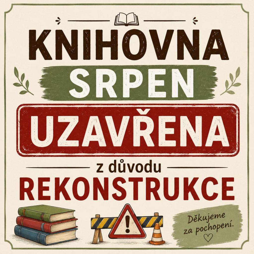 UPOZORNĚNÍ – KNIHOVNA PODĚVOUSY  Vážení čtenáři,  po celý srpen bude knihovna v Poděvousích uzavřena z důvodu probíhající rekonstrukce.    Děkujeme za vaši trpělivost a pochopení. Těšíme se, že se po dokončení rekonstrukce opět setkáme v příjemnějším a modernějším prostředí.