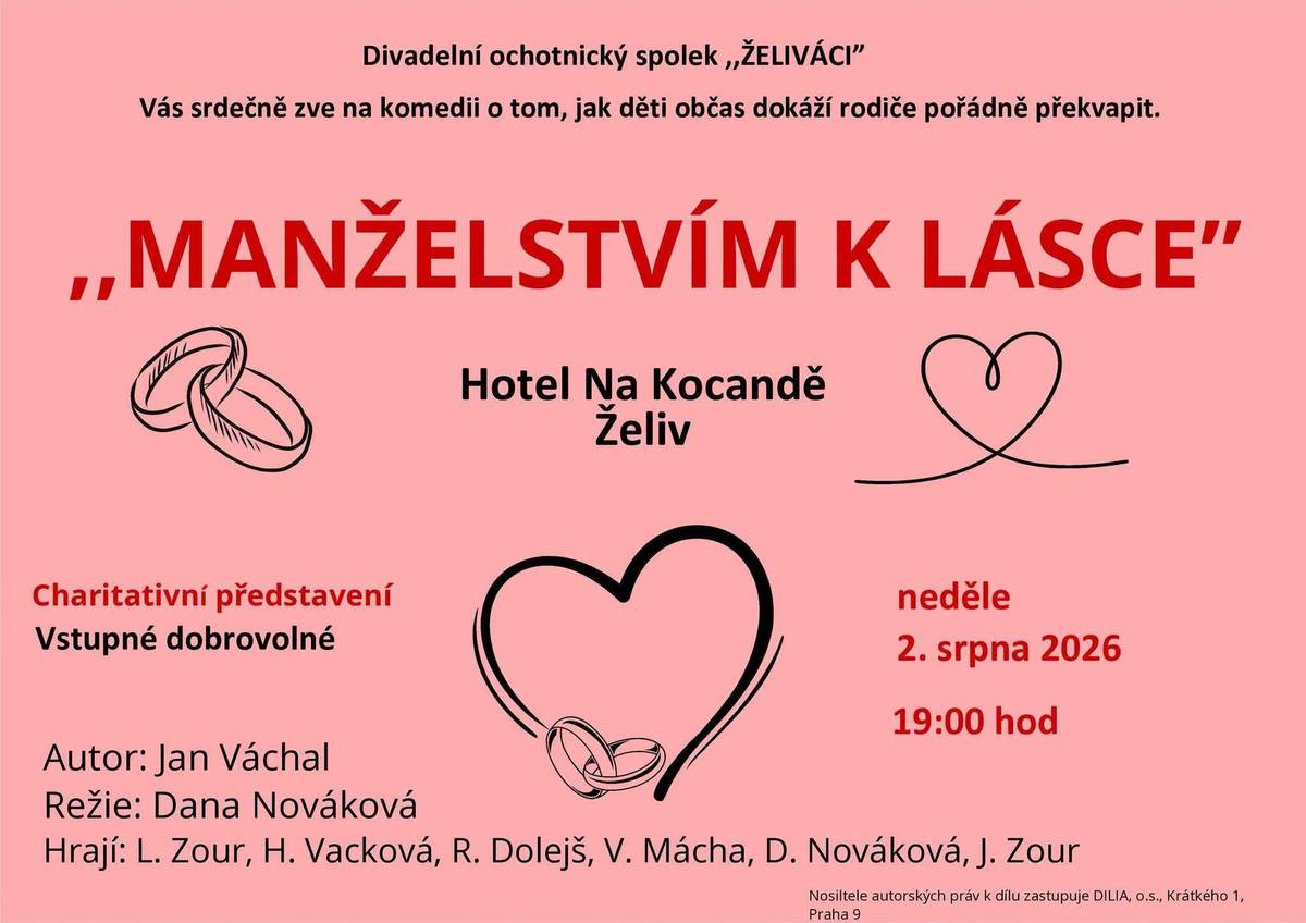 Dnev v 19 hodin se na vás těší Divadelní ochotnický spolek Želiváci v sále na Kocandě. Přijďte podpořit charitativní  představení Manželstvím k lásce.  Výtěžek ze vstupného bude věnován  vážně nemocnému Dominikovi.