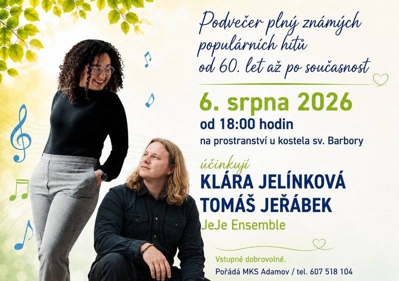 Městské kulturní středisko Adamov vás zve na další letní hudební podvečer, který se koná ve čtvrtek dne 6. srpna 2026 od 18:00 hodin na prostranství u kostela svaté Barbory. Hrát a zpívat písně od 60. let po současnost Vám bude JoJo Ensemble - Klára Jelínková a Tomáš Jeřábek.