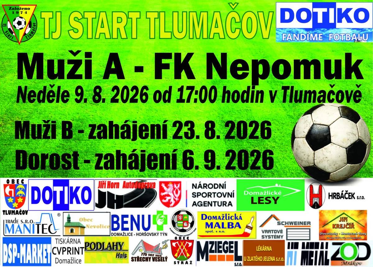 V neděli 9. srpna 2026 se uskuteční zahájení fotbalové sezóny TJ START Tlumačov v 6. lize PKFS. Domácí tým Start Tlumačov A přivítá soupeře FK Nepomuk. Utkání začíná v 17:00 hodin na domácím hřišti. Všichni fanoušci jsou srdečně zváni, Přijďte nás podpořit v nové sezóně.