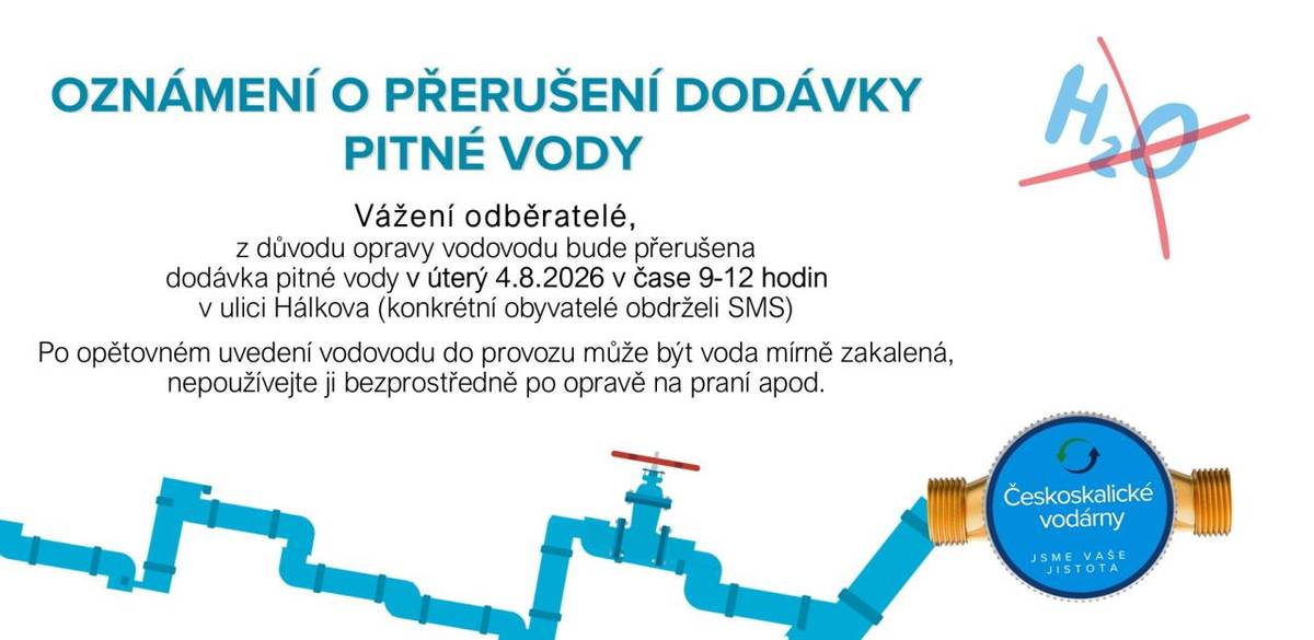Prosíme vás, abyste měli v zásobě dostatečné množství pitné vody.Po opětovném uvedení vodovodu do provozu může být voda mírně zakalená, nepoužívejte ji bezprostředně po opravě na praní apod.