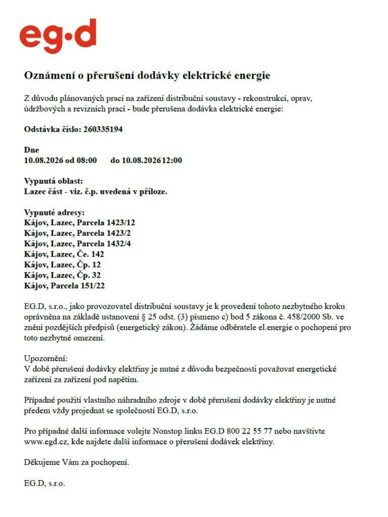Z důvodu plánovaných prací na zařízení distribuční soustavy bude dne 10. 8. 2026 od 8.00 do 12:00 přerušena dodávka elektrické energie v Lazci.