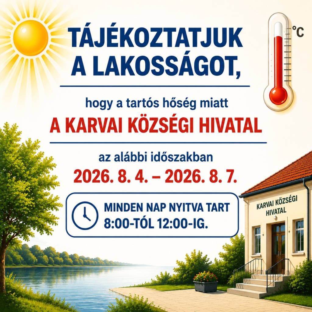 A Karvai Községi Hivatal nyitvatartása a tartós hőség miatt
