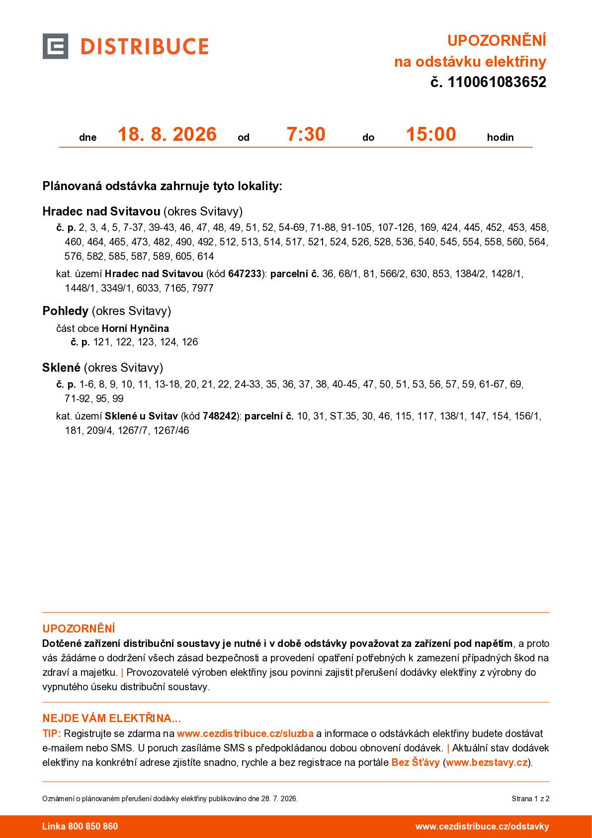 Vážení občané, upozorňujeme na plánovanou odstávku elektřiny, která proběhne dne 18. 8. 2026 v čase od 7:30 do 15:00. Dotčené lokality jsou uvedeny v příloženém dokumentu. Děkujeme za pochopení.