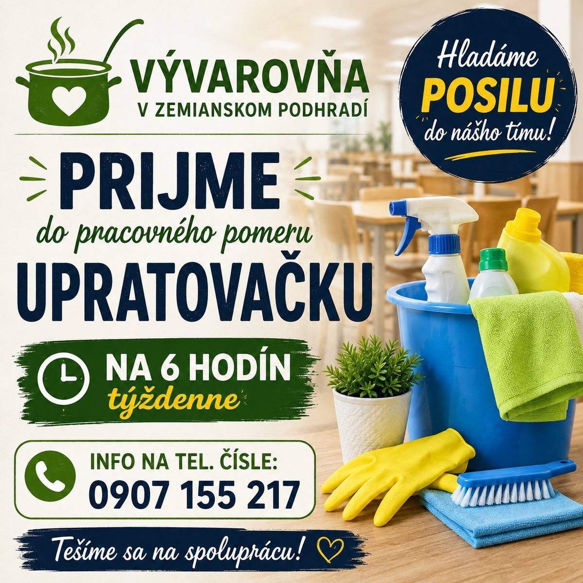 Vývarovňa v Zemianskom Podhradí priíjme do pracovovného pomeru upratovačku na 6 hodín týždenne . INFO na tel.čísle: 0907 155 217.