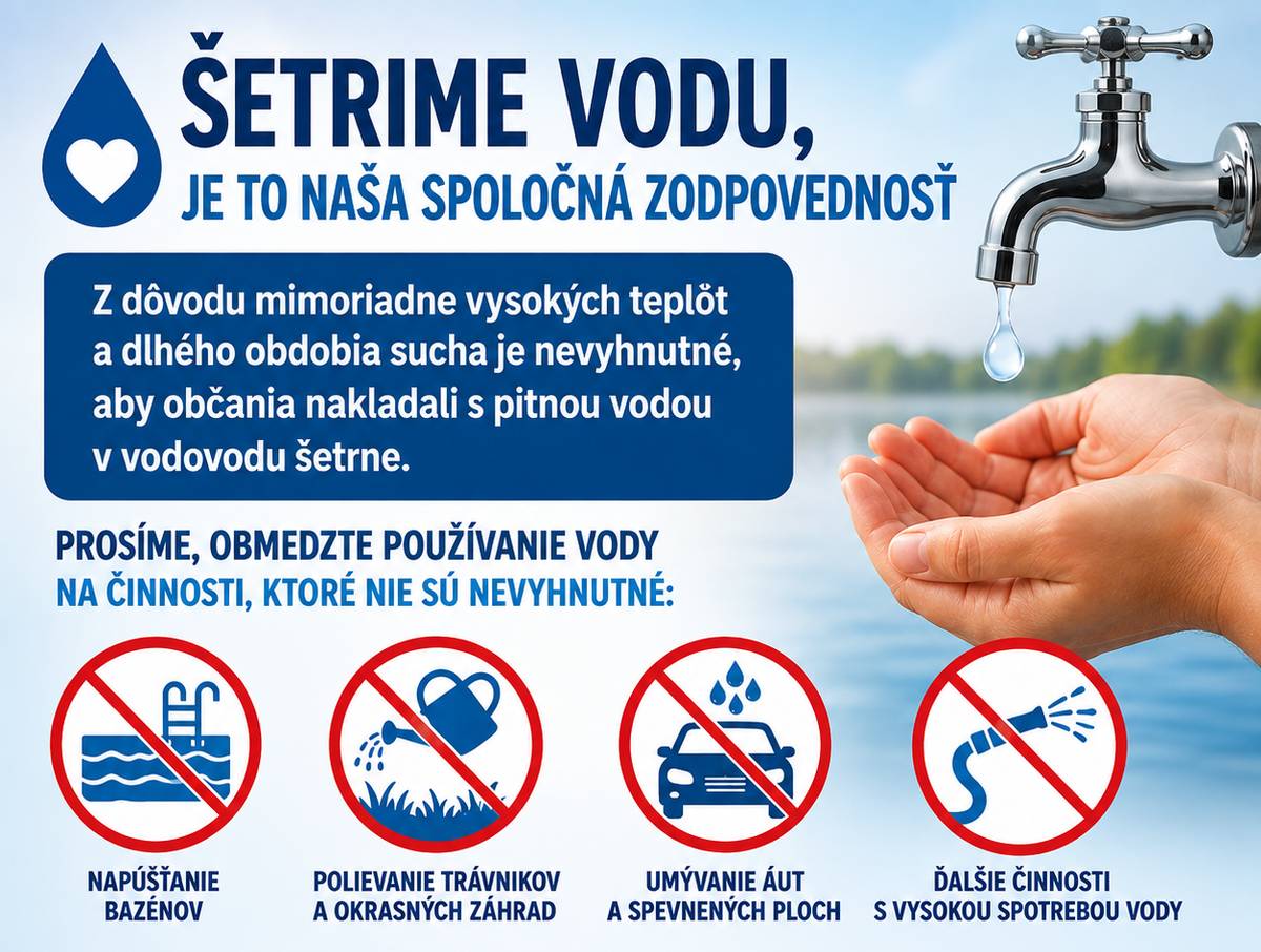 Vážení občania,  v dôsledku mimoriadne vysokých teplôt a dlhodobého sucha Vás prosíme o šetrné a zodpovedné nakladanie s pitnou vodou z verejného vodovodu.