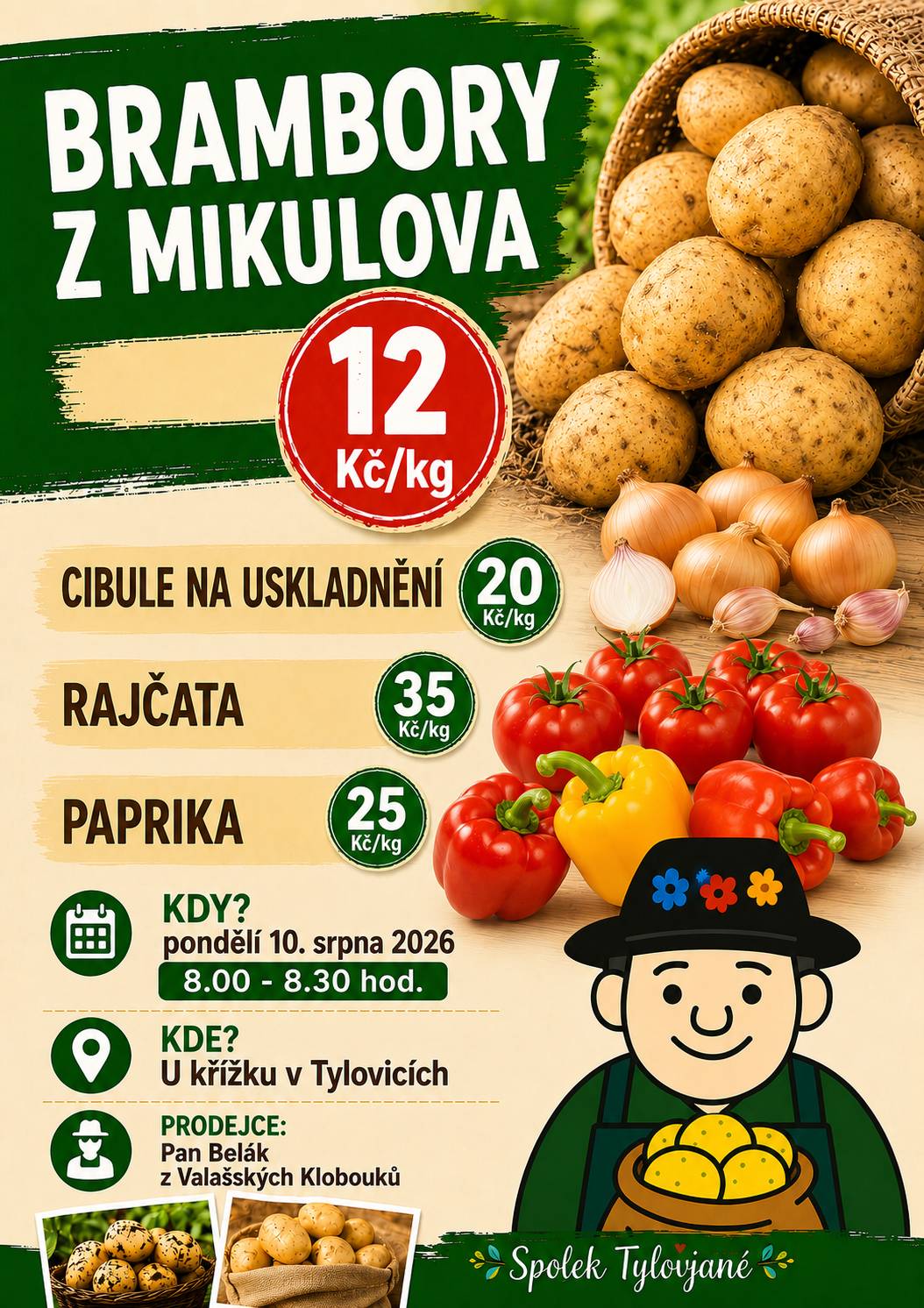 V pondělí 10. srpna bude v Tylovicích opět možnost zakoupit brambory, cibuli, rajčata a papriku z Mikulova. 📅 Kdy? 🕗 10.8. 2026 | 8 – 8.30 hodin 📍 Kde? U křížku v Tylovicích Prodejcem je pan Belák z Valašských Klobouk. Přijďte si nakoupit kvalitní čerstvou zeleninu  🌱