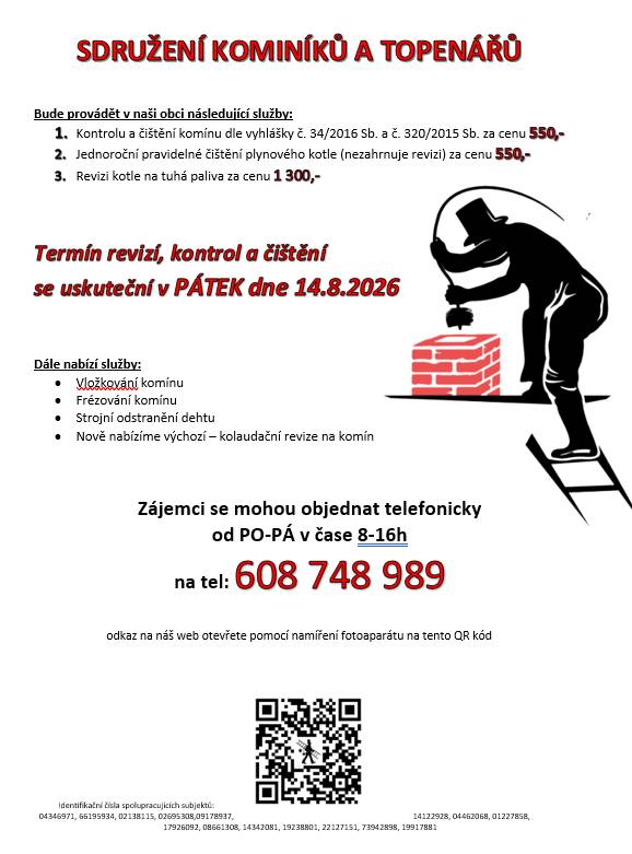 V pátek 14. srpna 2026 navštíví naše město Sdružení kominíků a topenářů, které nabízí kontrolu a čištění komínu za 550 Kč, roční čištění plynového kotle za 550 Kč, revizi kotle na tuhá paliva za 1 300 Kč a další služby (vložkování, frézování, strojní odstranění dehtu či výchozí kolaudační revize); zájemci se mohou objednávat telefonicky od pondělí do pátku v čase 8:00-16:00 na tel. čísle 608 748 989.