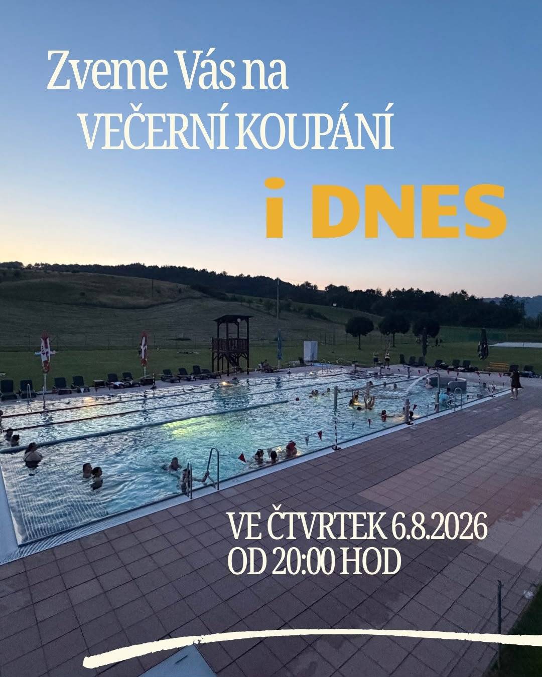 Zveme Vás na večerní koupání! Dnes od 20:00 h! Těšíme se na Vás!