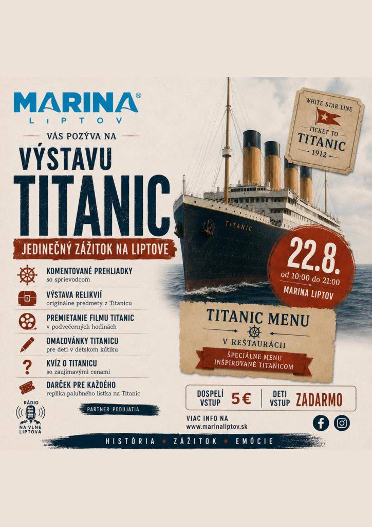 Srdečne vás všetkých pozývame na exkluzívnu výstavu a zážitkové podujatie venované legendárnej lodi RMS Titanic, ktorá sa uskutoční v sobotu 22. augusta 2026 v priestoroch Marina Liptov. Tešíme sa na vás!