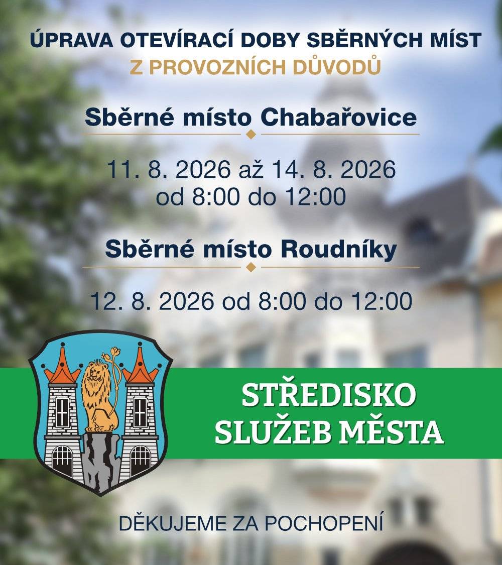 Sběrné místo Chabařovice  ve dnech 11. 8. 2026 až 14. 8. 2026 a to od 8:00 do 12:00  Sběrné místo Roudníky  ve dne 12. 8. 2026 od 8:00 do 12:00.  Děkujeme za pochopení.