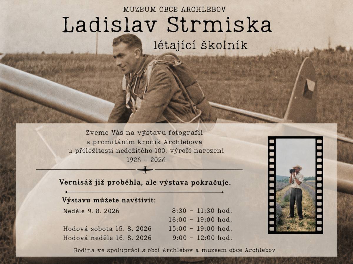 Oznamujeme občanům, že v Muzeu obce Archlebov pokračuje výstava fotografií Ladislav Strmiska – létající školník, spojená s promítáním kronik Archlebova.    Výstavu můžete navštívit v neděli 9. srpna od 8:30 do 11:30 hodin a od 16:00 do 19:00 hodin.