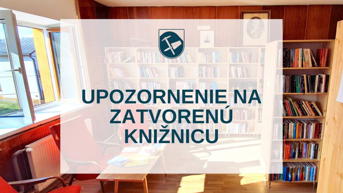 Vážení občania,  oznamujeme Vám, že dňa 5.08.2026 bude obecná knižnica zatvorená.    Ďakujeme za pochopenie.