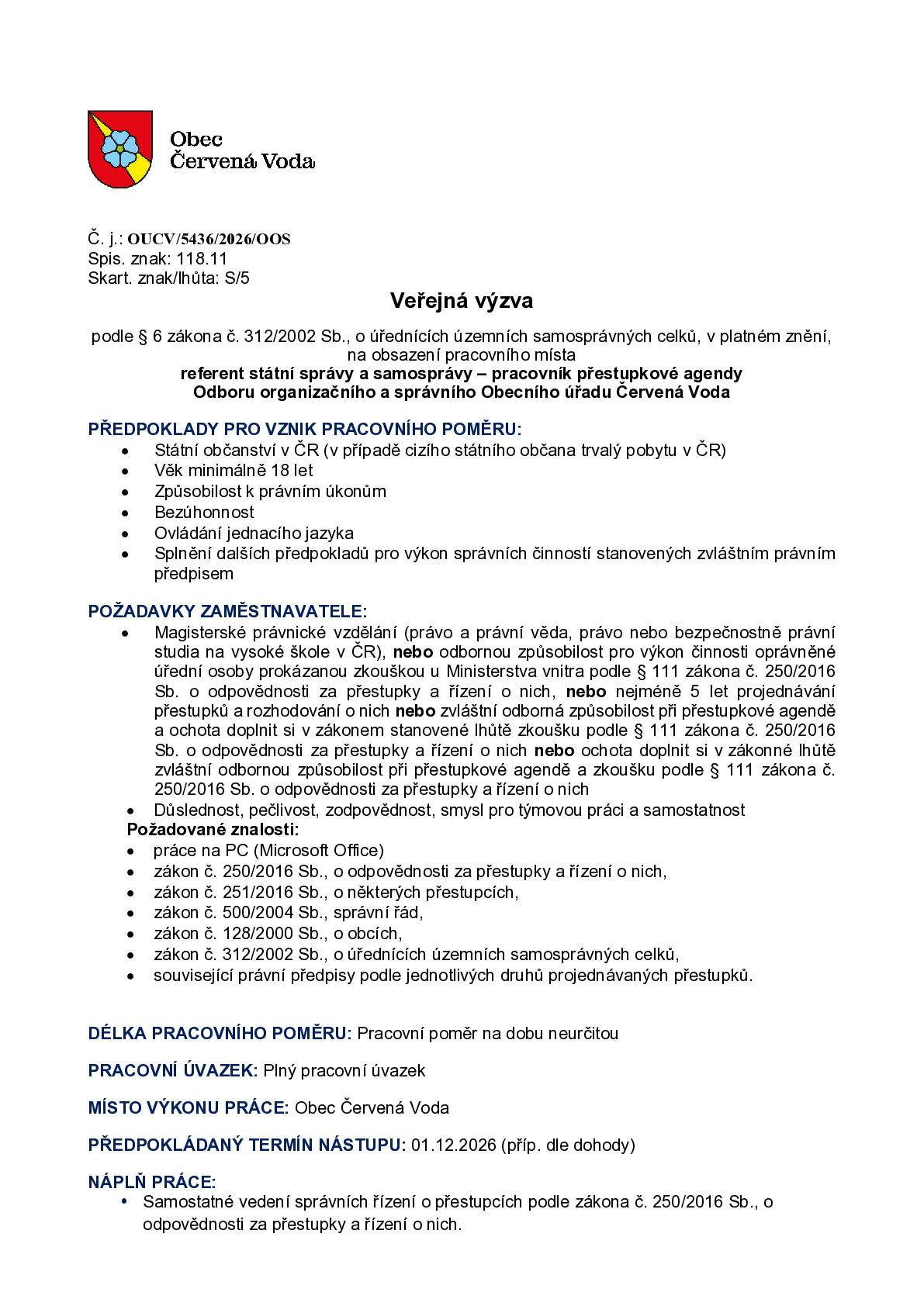 Máte právní vzdělání nebo zkušenosti s přestupkovou agendou, nebo chuť se učit nové věci? Chcete smysluplnou práci ve veřejné správě a podílet se na fungování naší obce? Pak hledáme právě vás! 👤 Pozice: Referent/ka státní správy a samosprávy – pracovník přestupkové agendy 📍 Místo výkonu práce: Červená Voda 🕒 Pracovní poměr: na dobu neurčitou, plný úvazek 📅 Předpokládaný nástup: 1. 12. 2026 (nebo dle dohody) 🎁 Co nabízíme? ✔️ pružnou pracovní dobu ✔️ 5 týdnů dovolené ✔️ 3 sick days ✔️ možnost home office ✔️ příspěvek na stravování ✔️ vzdělávání a profesní rozvoj ✔️ přátelský kolektiv a další zaměstnanecké benefity 📩 Přihlášky je možné doručit do 4. září 2026 do 13:00. Více informací, požadavky na uchazeče i způsob podání přihlášky naleznete ve veřejné výzvě na webu obce nebo na úřední desce. 👉 Budeme rádi za sdílení. Třeba právě díky vám najdeme nového kolegu či kolegyni do našeho týmu.
