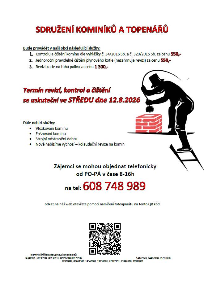 Kominictví a topenářský servis nabízí 12.8.2026 čištění a revizi komínů a kotlů.  Objednávejte na tel. 608 748 989  Cena:  550 Kč/komín  550 Kč/plynový kotel  1300 Kč/tuhá paliva kotel