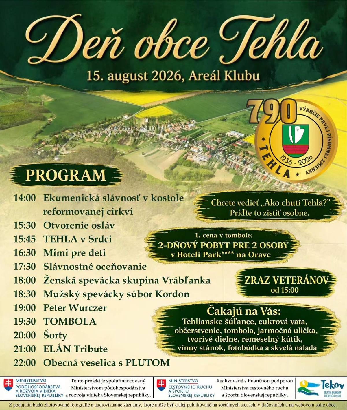 Obec Tehla Vás pri príležitosti oslavy 790. výročia prvej písomnej zmienke o obci srdečne pozýva na Deň obce Tehla, ktorý sa uskutoční dňa 15.8.2026.