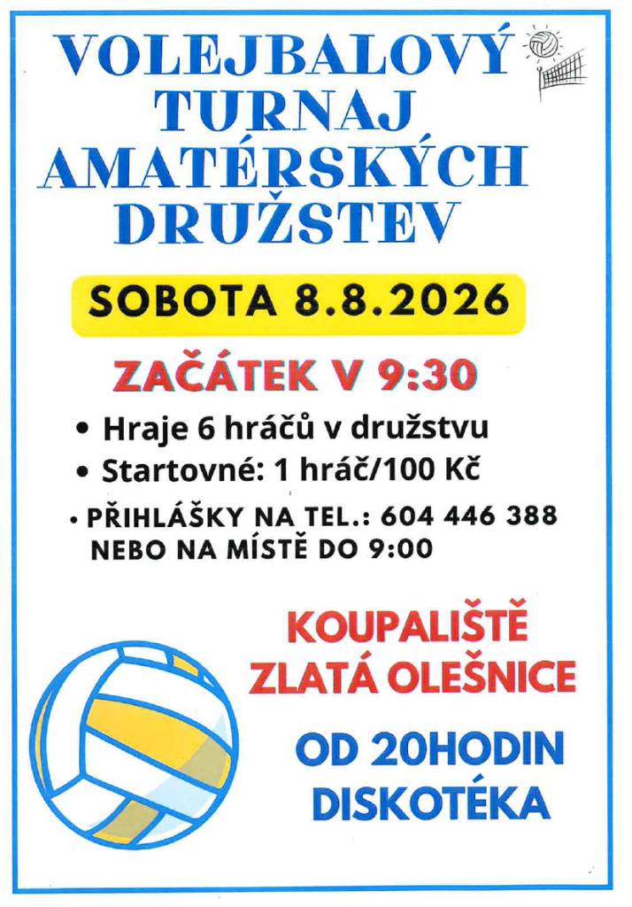 V sobotu 8. srpna 2026 se na koupališti Zlatá Olešnice uskuteční amatérský volejbalový turnaj. Začátek je naplánován na 9:30. Hraje se v týmech po šesti hráčích, startovné činí 100 Kč za hráče.