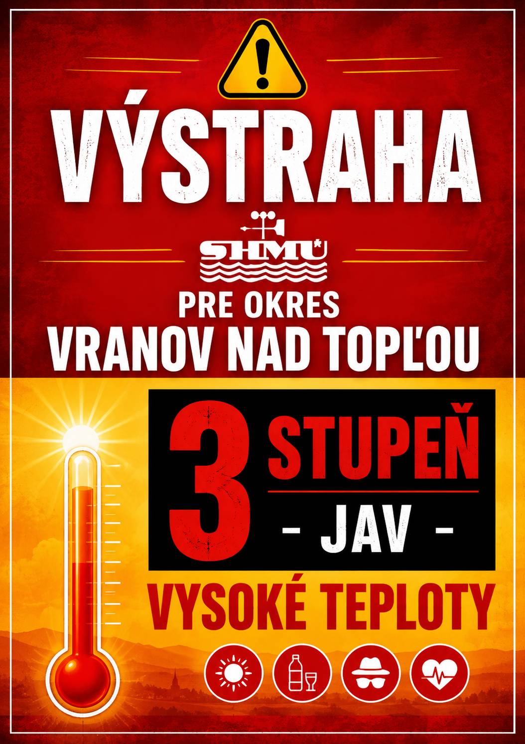 SHMÚ vydal výstrahu pre okres Vranov nad Topľou platnú od 6.8.2026 od 12:00 hod do 6.8.2026 do 20:00 hod.  Jav - vysoké teploty  Stupeň - 3  Odporúčania:  - obmedzte pobyt v exteriéri  - obmedzte fyzickú námahu  - dodržiavajte pitný režim  - nenechávajte deti na priamom slnku alebo v aute  - nenechávajte zvieratá na priamom slnku a zabezpečte im vodu
