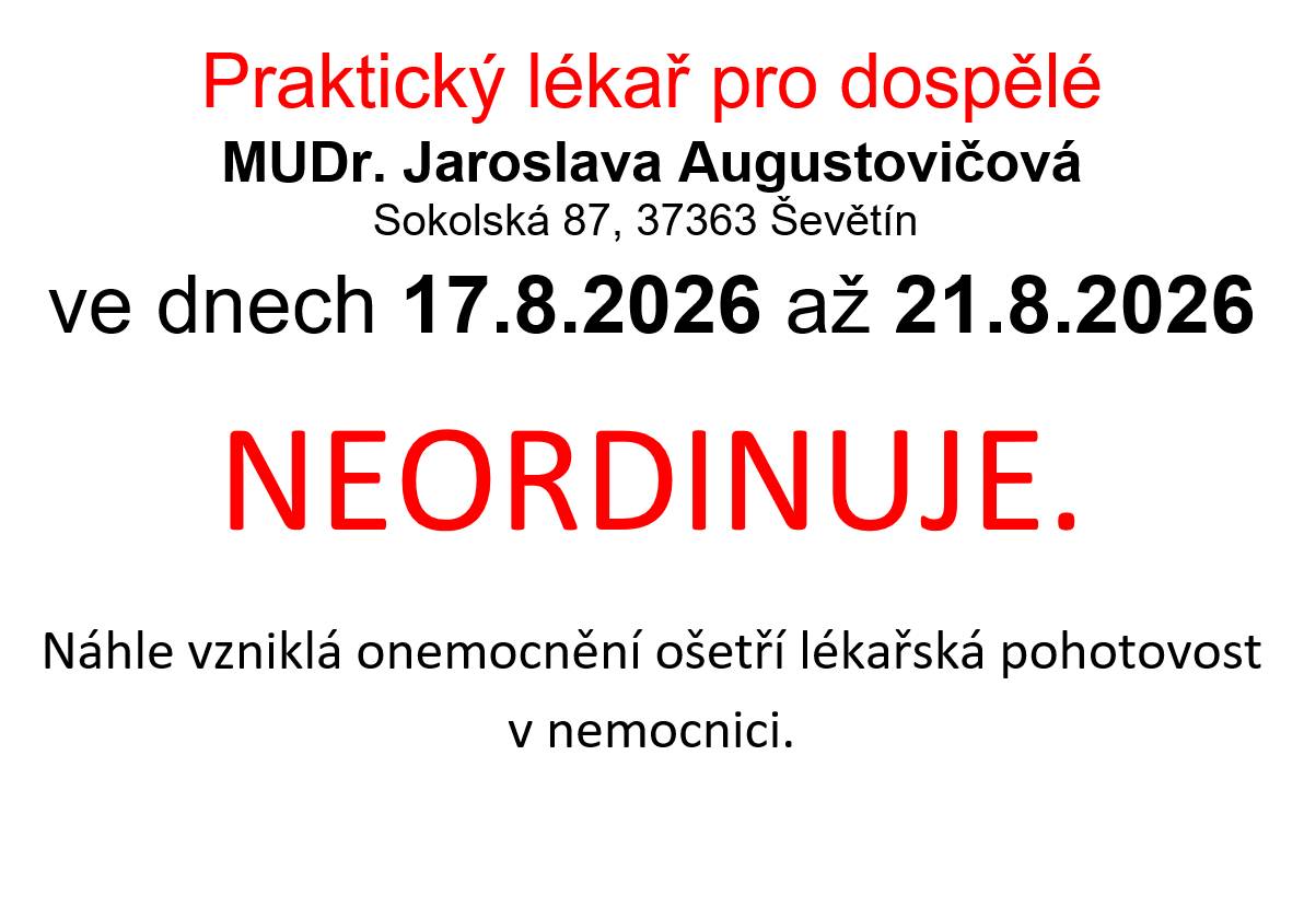 Praktický lékař pro dospělé MUDr. Augustovičová oznamuje uzavření ordinace po dobu dovolené ve dnech 17.8. - 21.8.2026. Děkujeme za pochopení.
