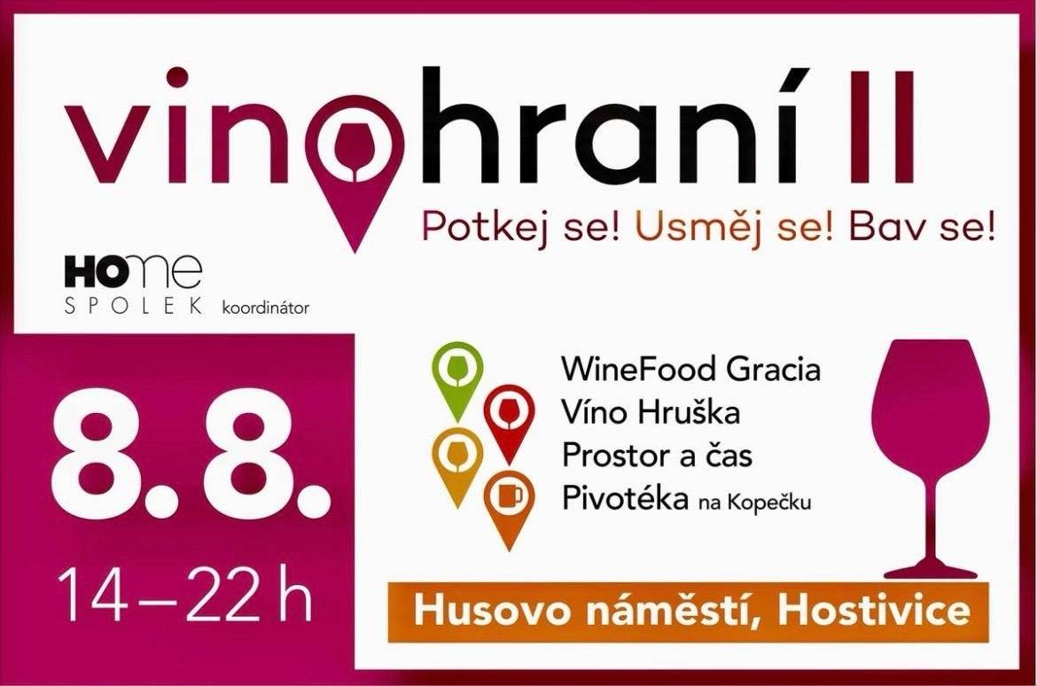 POTKEJ SE! USMĚJ SE! BAV SE! Husovo náměstí, Hostivice Vstup zdarma JEDNO NÁMĚSTÍ, 4 MÍSTNÍ PODNIKY  A SPOUSTA DOBRÝCH DŮVODŮ OBEJÍT HO KOLEM DOKOLA Po loňském prvním ročníku je tu opět VINOHRANÍ. Přijďte se potkat s přáteli, posedět, ochutnávat a užít si letní sobotu přímo v centru Hostivice. Vaše oblíbené podniky - VÍNO HRUŠKA, WINEFOOD GRACIA, PROSTOR A ČAS a PIVOTÉKA NA KOPEČKU se opět spojily a společně pro vás připravily zážitkový degustační večer s nabídkou skvělých vín, různých typů piva, delikates, živou hudbou a soutěží o příjemné ceny.  HRA O LUXUSNÍ FILMOVÝ ZÁŽITEK Většina z nás už na náměstí své oblíbené místo má, ale občas je zábava zjistit, jak to žije o podnik dál. Seznámit se, ochutnat něco nového, a když se zapojíte do hry, třeba vám štěstěna sešle i jeden ze TŘÍ VOUCHERŮ na další speciality, víno, pivo nebo RODINNÉ VSTUPNÉ DO GOLD CLASS CINESTAR JAK SOUTĚŽIT?  Jednoduše, sbírejte samolepky. PROGRAM akce na www.spolekhome.cz a FB,IG podniků