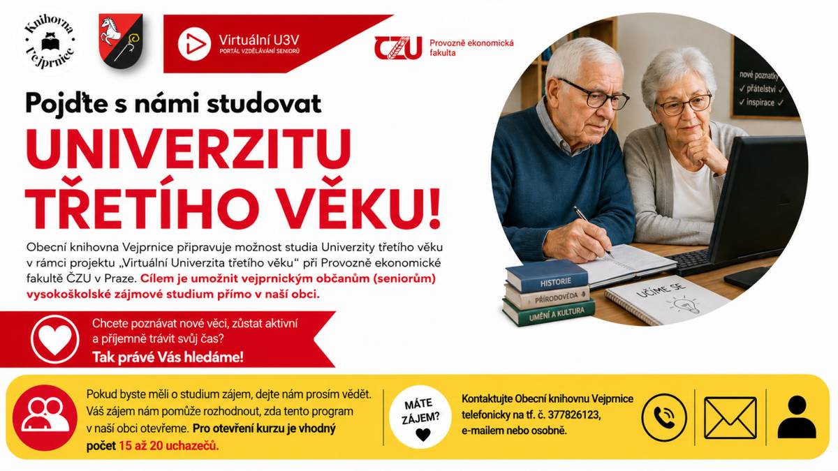 Cílem je umožnit vejprnickým občanům (seniorům) vysokoškolské zájmové studium přímo v naší obci.   Nyní zjišťujeme, zda by byl mezi seniory zájem o tento vzdělávací program určený všem, kteří chtějí zůstat aktivní, poznávat nové věci a příjemně trávit svůj volný čas.