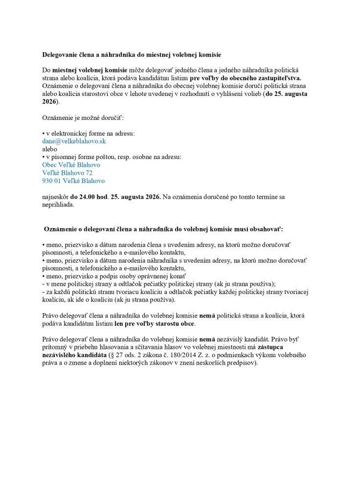 oznámenie je možné doručiť: v elektronickej forme na adresu  dane@velkeblahovo.sk  alebo v písomnej forme poštou, resp. osobne na adresu   Obec Veľké Blahovo  Veľké Blahovo 72  930 01 Veľké Blahovo